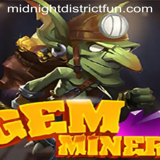 Exploring the Thrills of GemMiner: A Deep Dive into the Midnight District